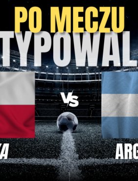 Polska - Argentyna. Tak typowaliście -27299