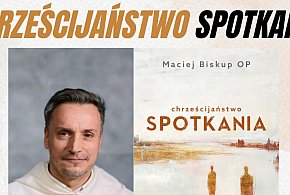 „Chrześcijaństwo spotkania” – rozmowa z o. Maciejem Biskupem OP w Inowrocławiu-48967