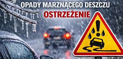 Jest ostrzeżenie o marznącym deszczu