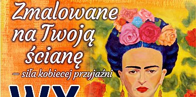 Wernisaż wystawy „Zmalowane na Twoją ścianę”