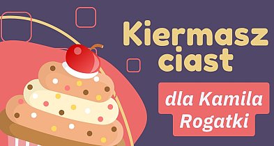 Kiermasz ciast dla 13-letniego Kamila. Trwa walka o zdrowie-53085