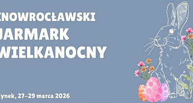 Inowrocławski Jarmark Wielkanocny. Program wydarzenia na Rynku