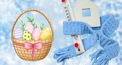 Rzeczniczka IMGW: Wielkanoc z napływem arktycznych mas powietrza