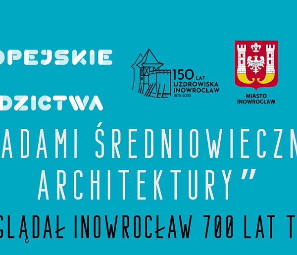 Europejskie Dni Dziedzictwa w Inowrocławiu: architektura, muzyka i historia-52364