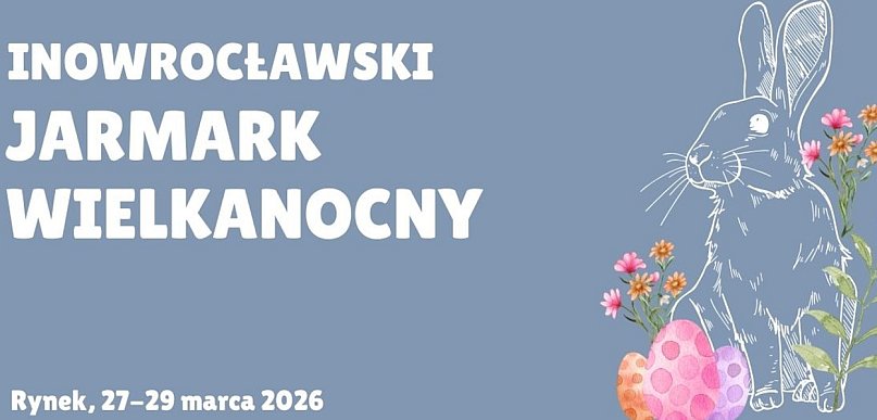 Inowrocławski Jarmark Wielkanocny. Program wydarzenia na Rynku