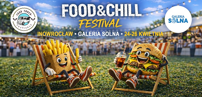 Food & Chill Festival w Inowrocławiu – idealny pomysł na wiosenny weekend