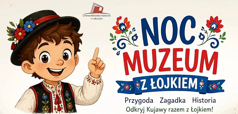 Noc Muzeum inaczej niż zwykle. Rodzinna przygoda w Łojewie