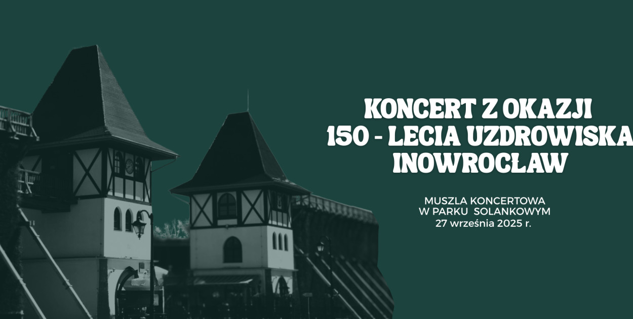 Koncert na 150-lecie Uzdrowiska Inowrocław