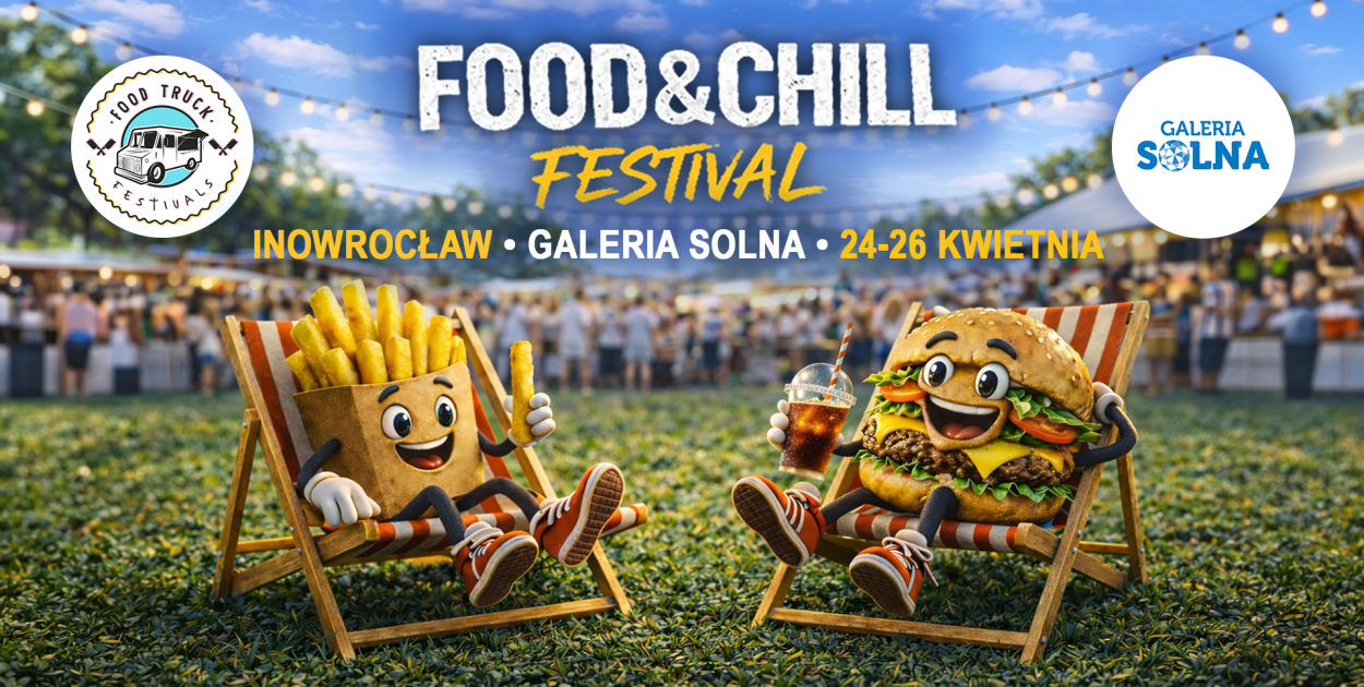 Food & Chill Festival w Inowrocławiu – idealny pomysł na wiosenny weekend